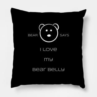 Bear Says: I love my bear belly Pillow