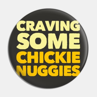 Craving some Chickie Nuggies Pin