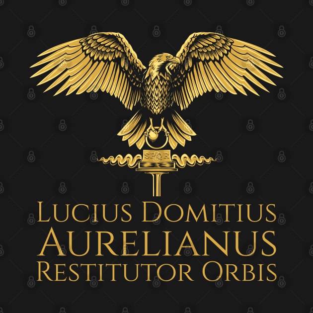 Ancient Roman Emperor Aurelian - Restitutor Orbis - SPQR by Styr Designs