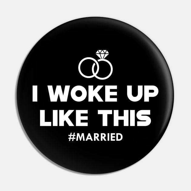 Newlywed - I woke up like this # married Pin by KC Happy Shop