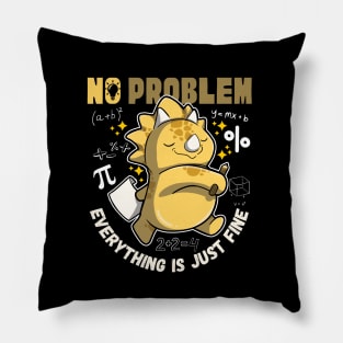 Math - No Problem, Everything Is Fine - Triceratops Pillow