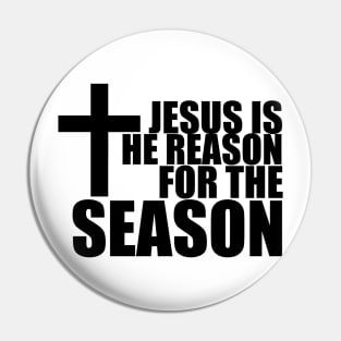 Jesus is the reason for this season T-Shirt Pin