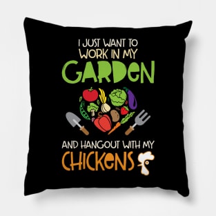 'I Want To Work In My Garden And Hang With My Chickens' Pillow