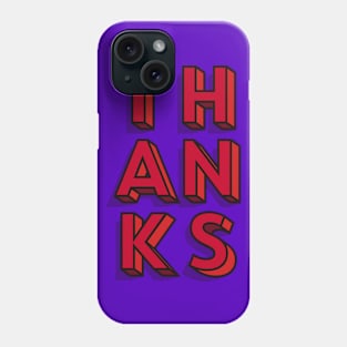 Thanks Phone Case