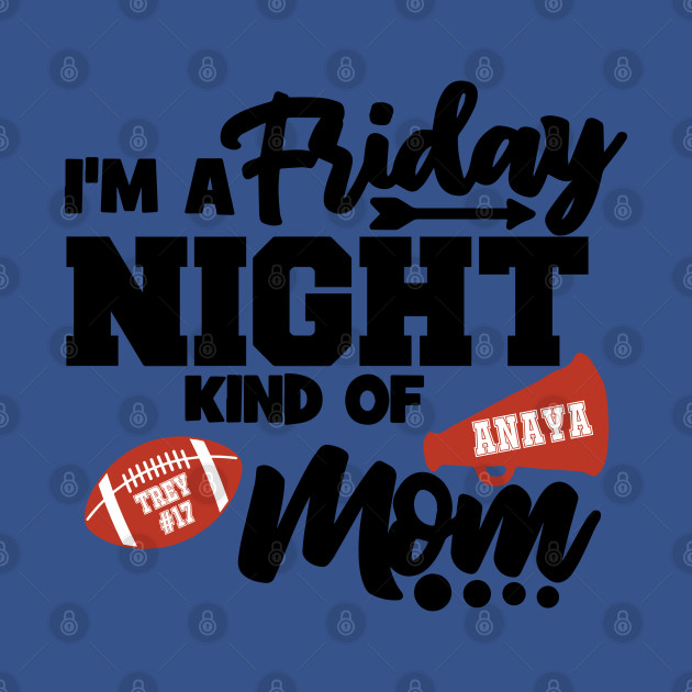 Disover I'm A Friday Night kind of mom - Football Lover - T-Shirt