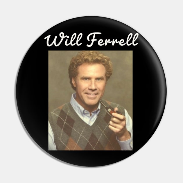 Will Ferrell  \ 1967 Pin by DirtyChais