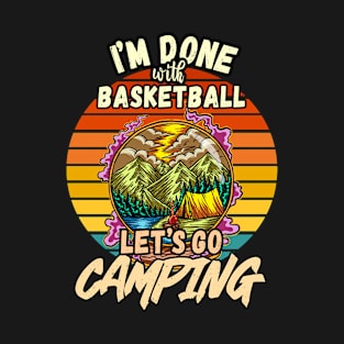 BASKETBALL AND CAMPING DESIGN VINTAGE CLASSIC RETRO COLORFUL PERFECT FOR  BASKETBALL PLAYER AND CAMPERS T-Shirt