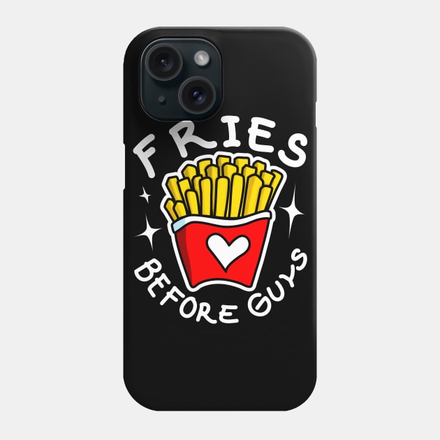 Fries Before Guys Phone Case by PnJ