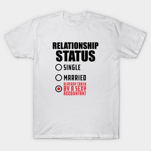 Relationship Status: Taken And Happy T-Shirt Relationship Status: Taken And Happy T-Shirt
