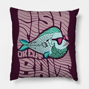 Fish or cut bait Pillow