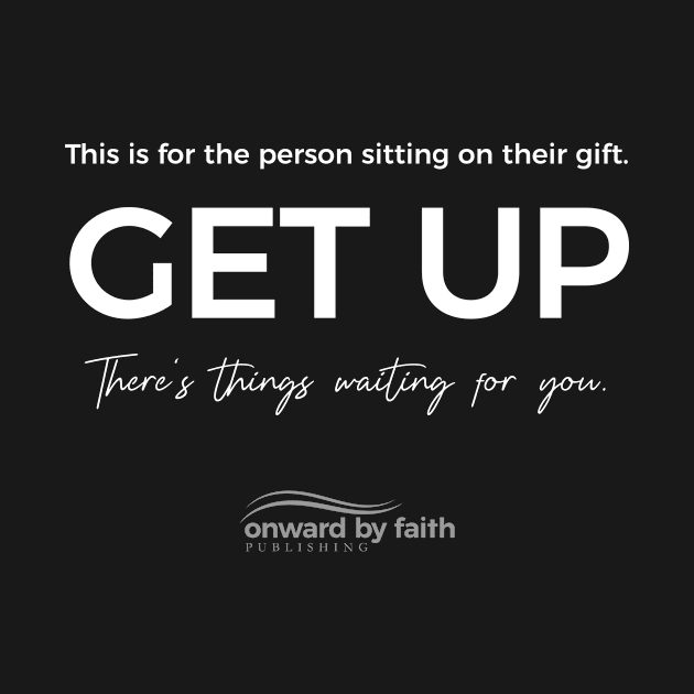 This is for the person sitting on their gift. Get up. There's things waiting for you. by Dragonfly Design