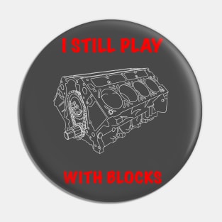 I Still Play With Blocks Pin