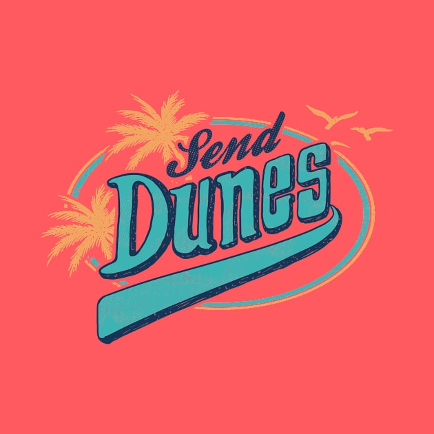 Send Dunes by dumbshirts