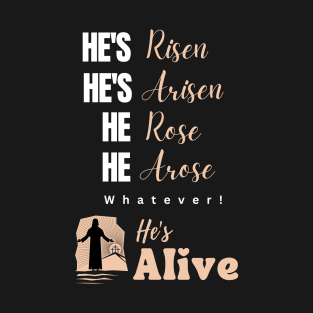 Jesus is Alive, He is Risen Funny Easter Quote T-Shirt