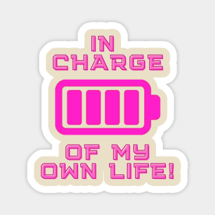 In Charge of my Own Life! - Inspirational Quotes Magnet