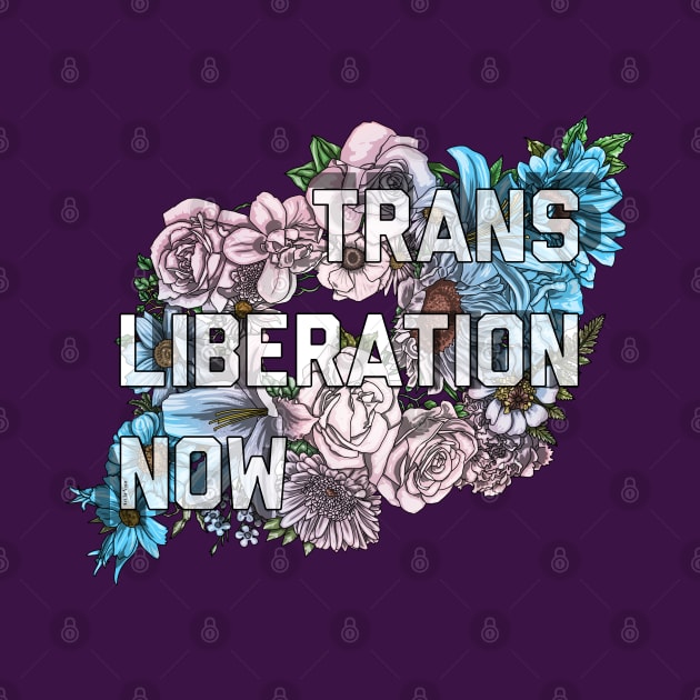 Trans Liberation Now by Art by Veya