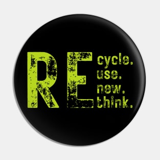 Recycle Reuse Renew Rethink Pin