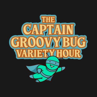 Captain Groovy Bug Variety Hour T-Shirt