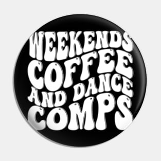 Weekends Coffee And Dance Comps Pin