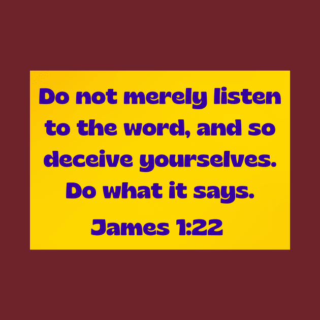 Bible Verse James 1:22 by Prayingwarrior