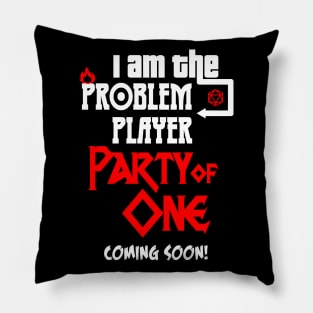 I am the Problem Player Pillow