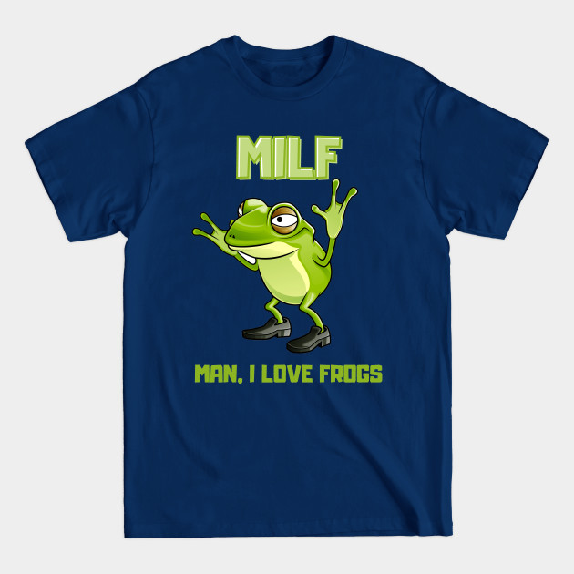 Disover Man, I love frogs. - Love Frogs - T-Shirt