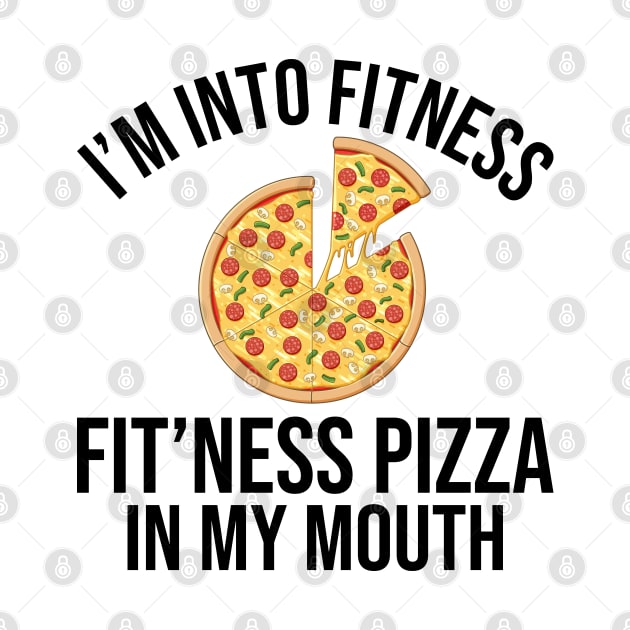 Fitness Pizza In My Mouth by DragonTees