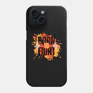 Born To Fight - Gym Motivational Phone Case