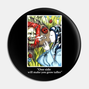 Japanese Alice in Wonderland and Caterpillar - One Side Makes You Grow Taller - White Outlined Version Pin