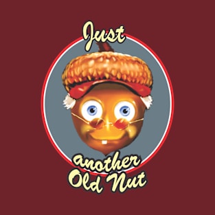 Just Another Old Nut T-Shirt