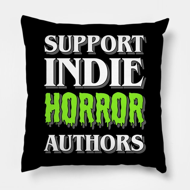 Support Indie Horror Authors Pillow by ereyeshorror