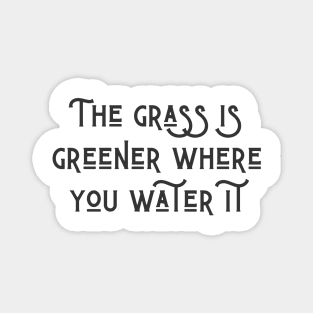 The Grass is Greener Magnet