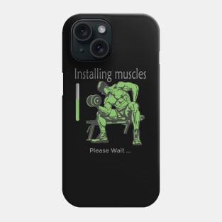 Installing muscles... Please Wait Phone Case