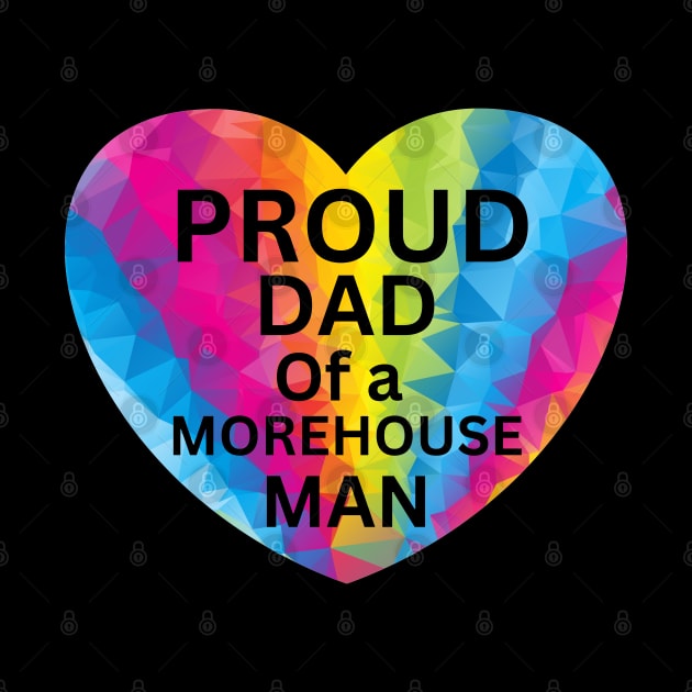 Proud Dad of a Morehouse man by Artistic Design