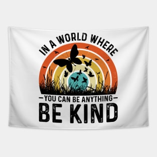 In A World Where You Can Be Anything Be Kind Tapestry