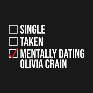 MENTALLY DATING OLIVIA CRAIN T-Shirt