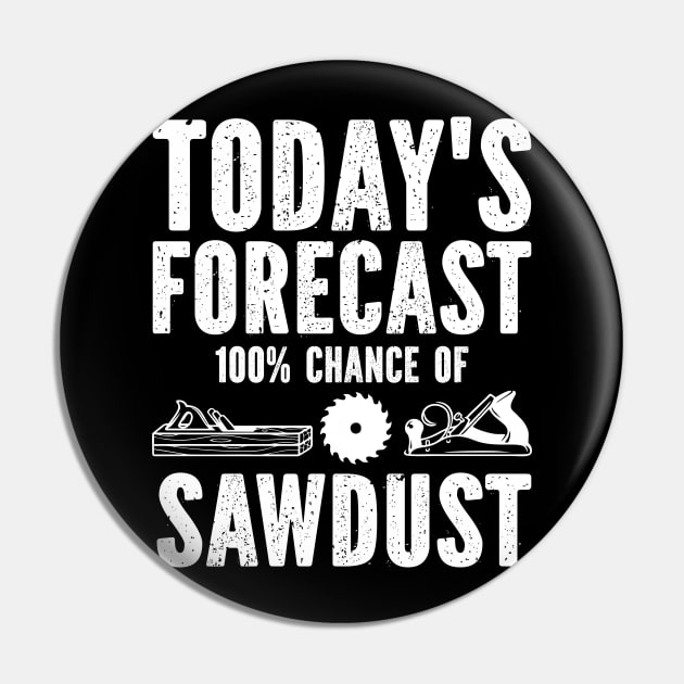 Today's Forecast 100 Percent Chance Of Sawdust Pin by SimonL