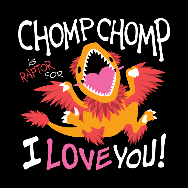 Chomp Chomp is Raptor for I Love You by merumori