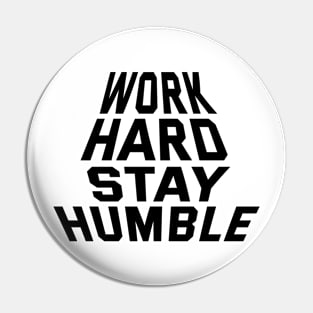 Work Hard Stay Humble Pin