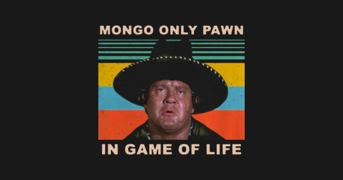 Mongo Only Pawn In Game of Life 80s Movie Vintage Blazing Saddles