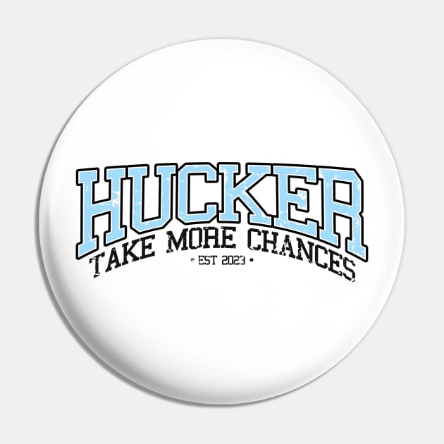 HUCKER Take More Chances Collegiate Blue Pin by Hucker Apparel