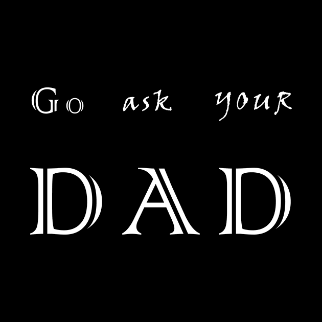 go ask your dad by aboss