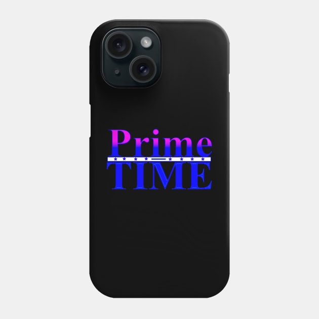 Prime Time Design Phone Case by Proway Design