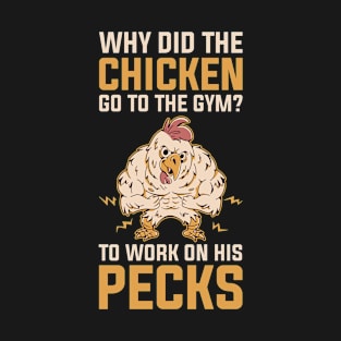 Chicken Went To Gym Funny Chicken Gift T-Shirt