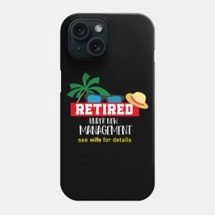 Retired Under New Management See Wife For Details Funny Saying Phone Case