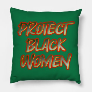 Protect Black Women Pillow