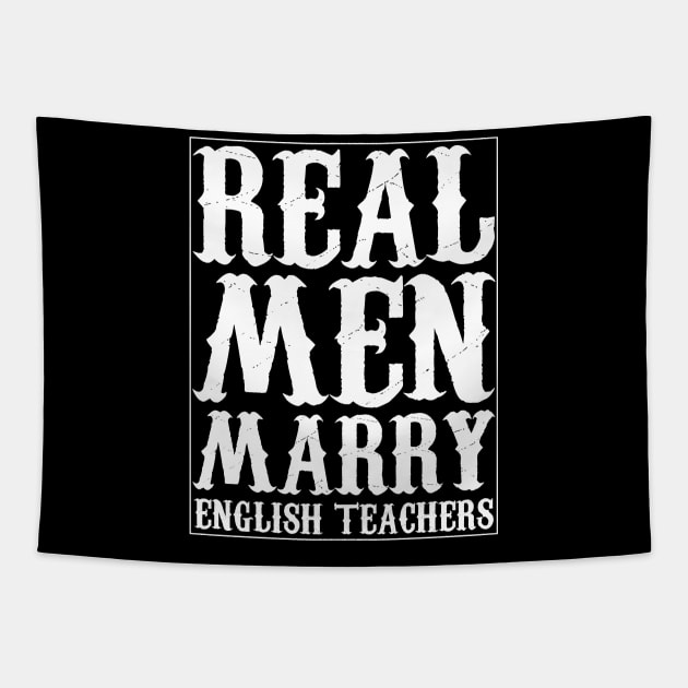 Real Men Marry English Teachers Tapestry by Traditional-pct