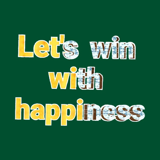 lest win with happiness. text art Design. by Dilhani