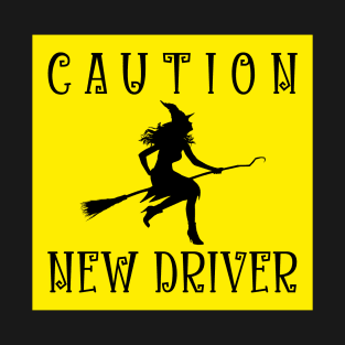 Caution. New driver. T-Shirt