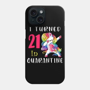 I Turned 21 in quarantine Cute Unicorn Dabbing Phone Case